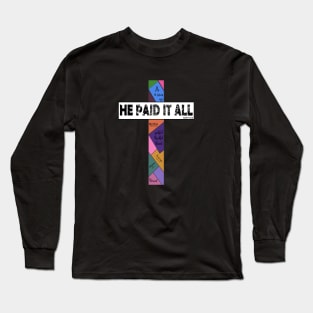 He Paid It All Quilting Cross Awesome Believe In God Gift Long Sleeve T-Shirt